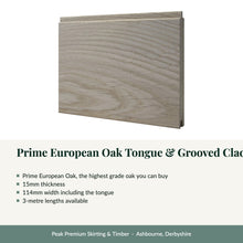 Load image into Gallery viewer, Prime European Oak Tongue & Grooved Cladding with key product details