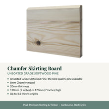 Load image into Gallery viewer, Chamfer Skirting Board, Unsorted Grade Softwood Pine with key product details
