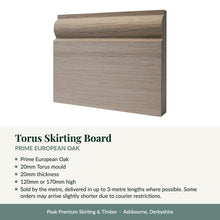 Load image into Gallery viewer, Torus Skirting Board, Prime European Oak with key product details
